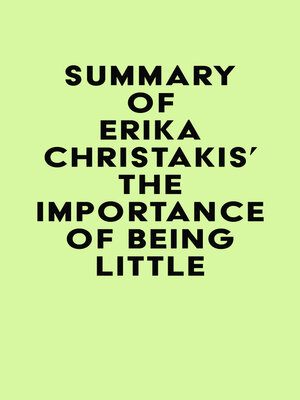 cover image of Summary of Erika Christakis's the Importance of Being Little